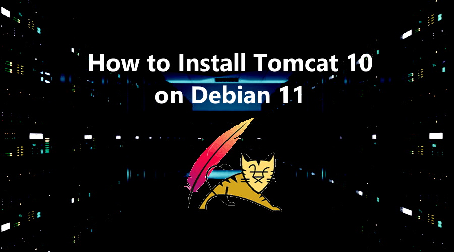 How To Install Tomcat 10 On Debian 11 LinuxTuto