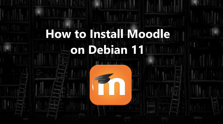 how-to-install-moodle-on-debian-11-linuxtuto