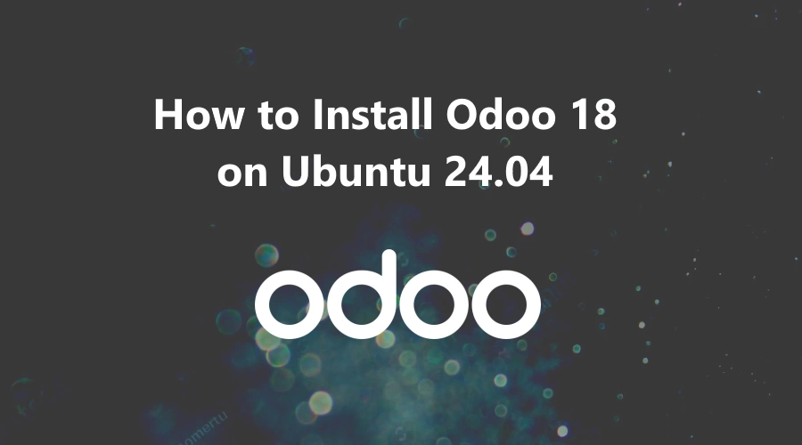 Odoo 18 on Ubuntu 24.04